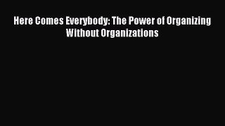 Popular book Here Comes Everybody: The Power of Organizing Without Organizations