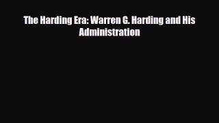 PDF The Harding Era: Warren G. Harding and His Administration Read Online