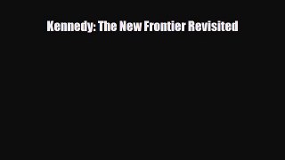 Download Kennedy: The New Frontier Revisited Read Online