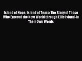 [PDF] Island of Hope Island of Tears: The Story of Those Who Entered the New World through