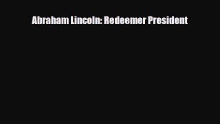 PDF Abraham Lincoln: Redeemer President PDF Book Free