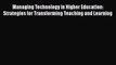 favorite  Managing Technology in Higher Education: Strategies for Transforming Teaching and