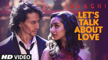 Lets Talk About Love (Baaghi) in Full HD 🎬