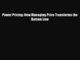 Read Power Pricing: How Managing Price Transforms the Bottom Line Ebook Free
