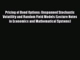 Download Pricing of Bond Options: Unspanned Stochastic Volatility and Random Field Models (Lecture