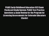 Read Book PLACE Early Childhood Education (02) Exam Flashcard Study System: PLACE Test Practice