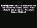 Read Book Including Students with Special Needs: A Practical Guide for Classroom Teachers Enhanced