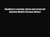 [PDF] Handbuch E-Learning: Lehren und Lernen mit digitalen Medien (German Edition) Download