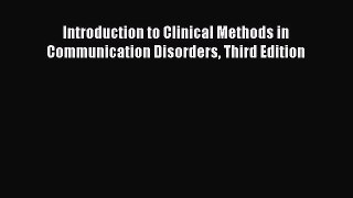 Read Book Introduction to Clinical Methods in Communication Disorders Third Edition ebook textbooks