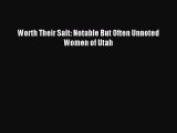 [PDF] Worth Their Salt: Notable But Often Unnoted Women of Utah Read Online