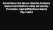 Read Book Action Research in Special Education: An Inquiry Approach for Effective Teaching