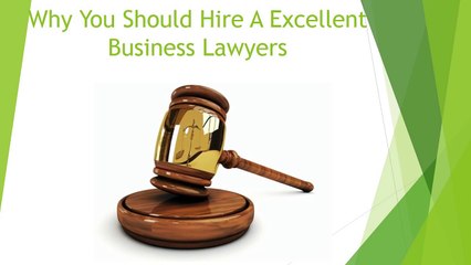 Why You Should Hire a Excellent Business Lawyers