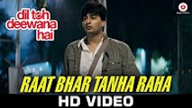 Raat Bhar Tanha Raha - Dil Toh Deewana Hai - Pankaj Udhas - Anand Raj Anand - Haider Khan