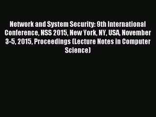 Read Network and System Security: 9th International Conference NSS 2015 New York NY USA November