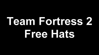 Team Fortress 2: How to get FREE hats! (REAL AND WORKING 2016)