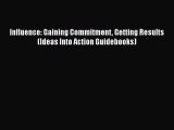 FREEPDF Influence: Gaining Commitment Getting Results (Ideas Into Action Guidebooks) BOOK ONLINE