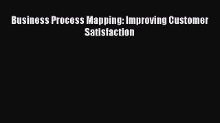 Popular book Business Process Mapping: Improving Customer Satisfaction
