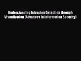 Read Understanding Intrusion Detection through Visualization (Advances in Information Security)