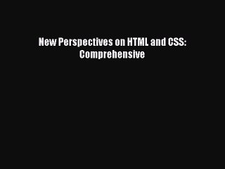 Download New Perspectives on HTML and CSS: Comprehensive Ebook Free