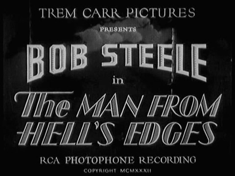 1933 MAN FROM HELL'S EDGES - Bob Steele - Full movie