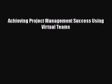 READbook Achieving Project Management Success Using Virtual Teams FREE BOOOK ONLINE