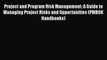 FREE DOWNLOAD Project and Program Risk Management: A Guide to Managing Project Risks and Opportunities