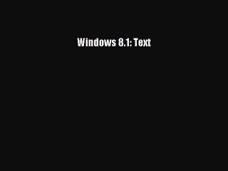 Read Windows 8.1: Text Ebook Free