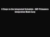READbook 6 Steps to the Integrated Schedule - SAP-Primavera Integration Made Easy FREE BOOOK