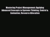 READbook Mastering Project Management: Applying Advanced Concepts to Systems Thinking Control