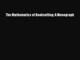 Read Book The Mathematics of Bookselling: A Monograph E-Book Free