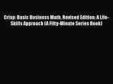Read Book Crisp: Basic Business Math Revised Edition: A Life-Skills Approach (A Fifty-Minute