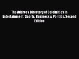 Read Book The Address Directory of Celebrities in Entertainment Sports Business & Politics
