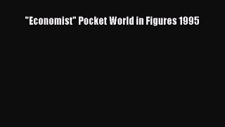Read Book Economist Pocket World in Figures 1995 E-Book Free