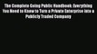 Read Book The Complete Going Public Handbook: Everything You Need to Know to Turn a Private