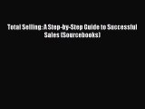 Read Book Total Selling: A Step-by-Step Guide to Successful Sales (Sourcebooks) ebook textbooks