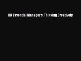 Read Book DK Essential Managers: Thinking Creatively ebook textbooks