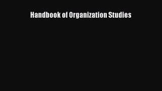 Read Book Handbook of Organization Studies E-Book Free