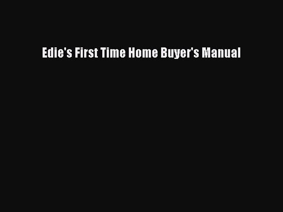 READbook Edie's First Time Home Buyer's Manual FREE BOOOK ONLINE