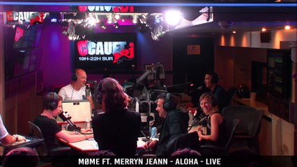 Møme ft. Merryn Jeann - Aloha - live - C'Cauet sur NRJ