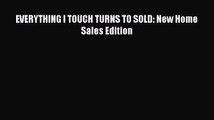 READbook EVERYTHING I TOUCH TURNS TO SOLD: New Home Sales Edition BOOK ONLINE