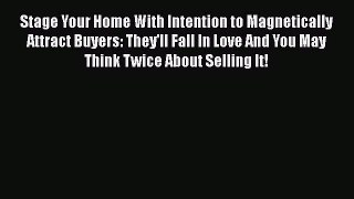 READbook Stage Your Home With Intention to Magnetically Attract Buyers: They'll Fall In Love