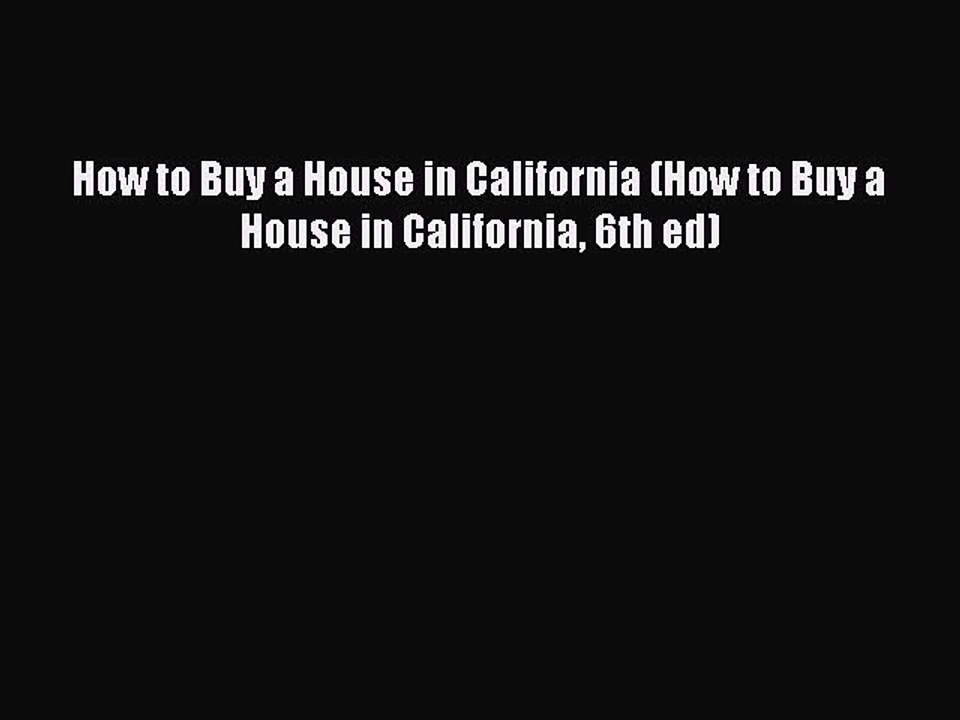 READbook How to Buy a House in California (How to Buy a House in California 6th ed) READ  ONLINE