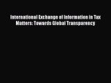 [PDF] International Exchange of Information in Tax Matters: Towards Global Transparency [Read]