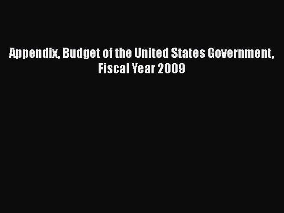 [PDF] Appendix Budget of the United States Government Fiscal Year 2009 [Download] Online