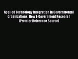 [PDF] Applied Technology Integration in Governmental Organizations: New E-Government Research