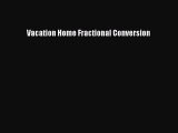 EBOOK ONLINE Vacation Home Fractional Conversion BOOK ONLINE