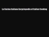 Read Book La Cucina Italiana Encyclopedia of Italian Cooking ebook textbooks