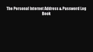 Read The Personal Internet Address & Password Log Book ebook textbooks