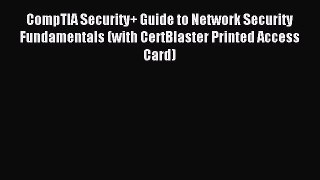 Download CompTIA Security+ Guide to Network Security Fundamentals (with CertBlaster Printed