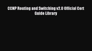 Read CCNP Routing and Switching v2.0 Official Cert Guide Library ebook textbooks
